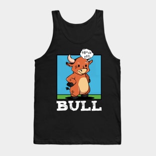 Bull - f@*ck off! Funny Rude Cattle Tank Top